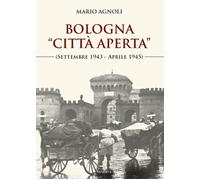Bologna città aperta - [Minerva Edizioni]