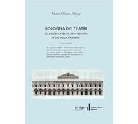 BOLOGNA DEI TEATRI: Alla ricerca del teatro perduto