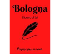 Bologna. Dicono di lei. La città nella letteratura. Calendario