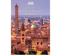 Bologna e dintorni in versi. Arte, pietra e passione - 2026 - Boo