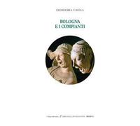 Bologna e i Compianti. Ediz. italiana e inglese