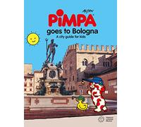 Bologna for kids. A city guide with Pimpa