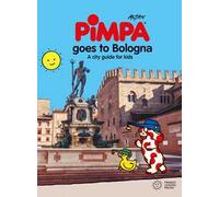 Bologna for kids. A city guide with Pimpa