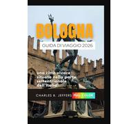 Bologna Guida di viaggio 2026: Una città vivace situata nella parte settentrionale dell'Italia