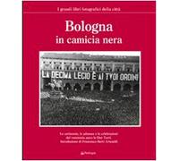 Bologna in camicia nera. Ediz. illustrata
