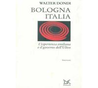 Bologna Italia. L'esperienza emiliana e il governo dell'Ulivo