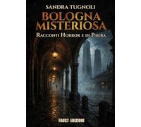 Bologna misteriosa. Racconti horror e di paura