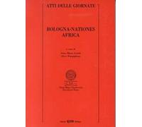 Bologna nationes Africa. Atti delle Giornate Bologna-nationes