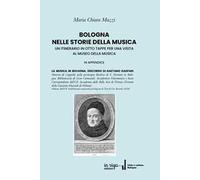 Bologna nelle storie della musica. Un itinerario in otto tappe per una visita al Museo della Musica