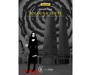 Bologna notte [Paperback] [Sep 28, 2024] Daniele Lippi
