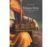 Bologna-Roma. Le arti da Giulio II a Benedetto XIV