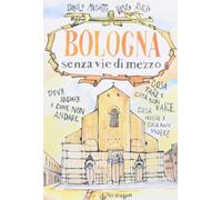 BOLOGNA SENZA VIE DI MEZZO