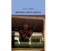 Bologna solo andata