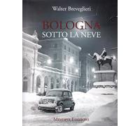 Bologna sotto la neve. Ediz. illustrata