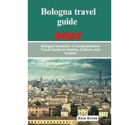 Bologna travel guide 2025