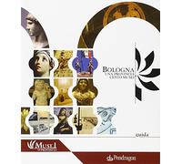 Bologna. Una Provincia cento musei