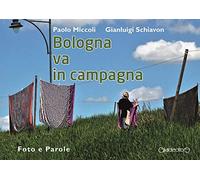 Bologna va in campagna. Foto e parole. Ediz. illustrata