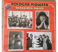 BOLOGNA VIOLENTA - BANCAROTTA MORALE - VINILE LP SIGILLATO COLORE SILVER