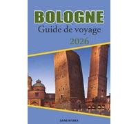 BOLOGNE Guide de voyage 2026: Explorer les tours médiévales, les portiques et les places historiques