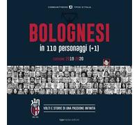 Bolognesi in 110 personaggi (+1). Volti e storie di una passione infinita