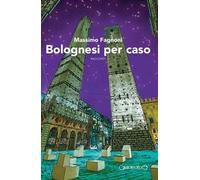 Bolognesi per caso