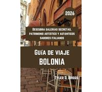 BOLONIA Guía de viaje 2026: Descubra galerías secretas, patrimonio artístico y auténticos sabores italianos