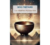 Bols Tibétains, les vibrations du Bien-être