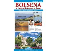 Bolsena e i paesi intorno al lago. Nuova guida pratica con piante