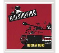 Bolsheviks - Nuclear Dogs