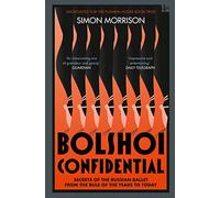 Bolshoi confidential: Secrets of the Russian Ballet from the Rule of the Tsars to Today