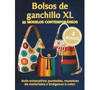 Bolsos de ganchillo XL: 35 modelos contemporáneos - Guía exhaustiva con puntadas, muestras y fotos a color