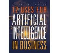 `Bolte, Mari` 12 Uses For Artificial Intelligence In Business BOOK NUOVO