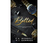 Bolted: The Men of Bolt Corporation Book One