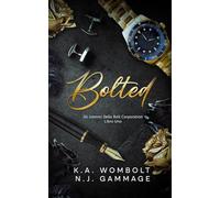 Bolted: Un romanzo rosa da miliardario sul posto di lavoro proibito (Gli uomini della Bolt Corporation, libro uno)(Italian Edition)