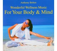 Bolten,Anthony - For Your Body & Mind