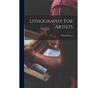 Bolton Brown Lithography For Artists (Tascabile)