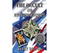 Bolton Kerry The Occult and Subversive Movements (Tascabile)