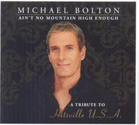 Bolton, Michael - Ain't No Mountain High