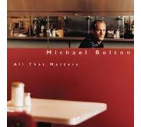 Bolton,Michael - All That Matters