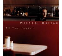Bolton,Michael - All That Matters