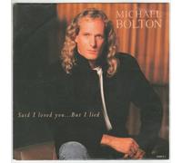 Bolton, Michael - Bolton, Michael Said I Loved You But I Lied 7" Columbia 6598767 EX/EX 1993 picture sleeve, made in Holland