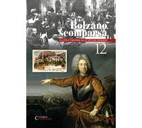 Bolzano scomparsa. La città e i dintorni nelle vecchie cronache (Vol. 12)