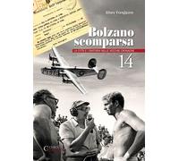 Bolzano scomparsa. La città e i dintorni nelle vecchie cronache. Vol. 14