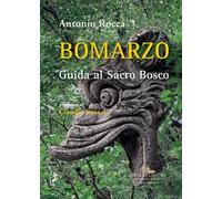 Bomarzo. Guida al Sacro Bosco. Ediz. illustrata