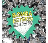 Bomba Estereo - Blow Up