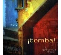 Bomba - Lo Que Bomba Te Da (US Import)