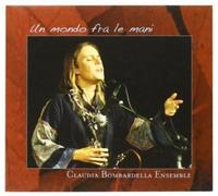 Un Mondo Fra Le Mani - Claudia Bombardella (Audio cd)