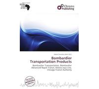 Bombardier Transportation Products: Bombardier Transportation, Bombardier Advanced Rapid Transit, Kelana Jaya Line, Chicago Transit Authority
