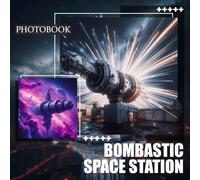 Bombastic Space Station: Exploring the Universe with 40 Stunning Images of Space Stations and Astronaut Adventures