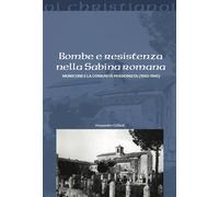 Bombe e resistenza nella Sabina romana. Moricone e la comunità passionista...